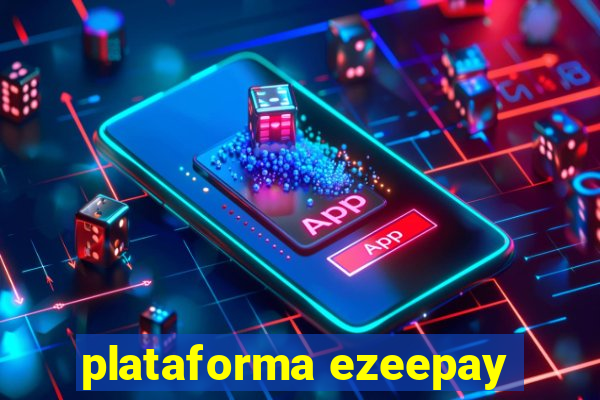 plataforma ezeepay